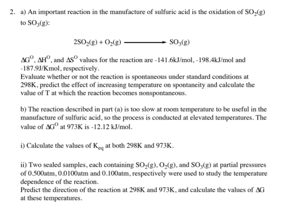 a) An important reaction in the manufacture of sulfuric acid is the oxidation of SO2(g) to SO3(g): 2. 2SO2(g) O2(g)SO3(g) dGo