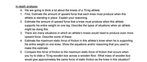 In-depth analyses A. We are going to think a lot about the knees of a 70-kg athlete. 1. First, Estimate the amount of upward