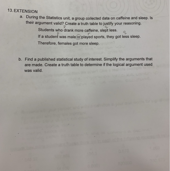 13. EXTENSION During the Statistics unit, a group collected data on caffeine and sleep. Is their argument valid? Create a tru