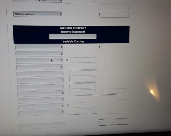Net Income/Loss) ACKSON COMPANY Income Statement Variable Costing