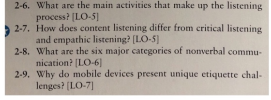 2-6. What are the main activities that make up the listening process? [LO-5] 2-7. How does content listening differ from crit