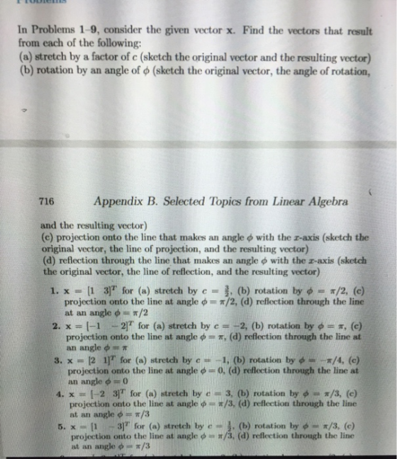In Problems 1-9, consider the given vector x. Find the vectors that result from each of the following: (a) stretch by a facto