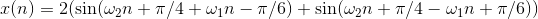 r(n) 2(sin(wn T/4w1n T/6)sin(w2n T/4 -w1n T/6))
