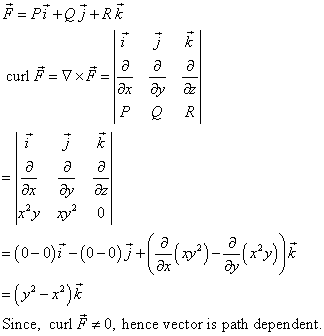 F=Pi+Qj+Rk P Q R JAC Since, curl F # 0, hence vector is path dependent.