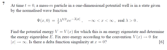 At time t = 0, a mass-m particle in a one-dimensional potential well is in a state given by the normalised wave function (x,