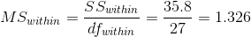 Swithin = SSuithin _ 35.8 dfuithin =-27, 35.81326 withindfwithin dfwithin27 1.326