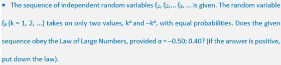 The sequence of independent random variables&, ξ2, ξ,.. is given. The random variable . (k 1, 2,...) takes on only two values