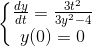 3t2 dy dt 3y2-4 y(0)0