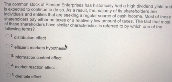 The common stock of Pierson Enterprises has historically had a high dividend yield and is expected to continue to do so. As a