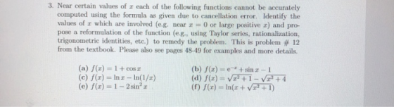 3. Near certain values of r each of the following functions cannot be accurately computed using the formula as values of r wh