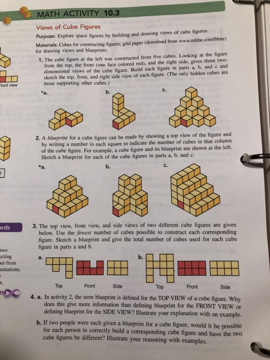 MATH ACTIVITY 10.3 Views of Cube Figures Purpose: Explore space figures by building and drawing views of cube figures. Materi