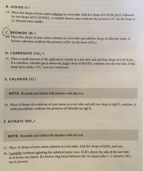 B. IODIDE (I) 13. Place five drops of your anion solution in a test tube. Add five drops of 6 M HC,H,O, followed by two drops