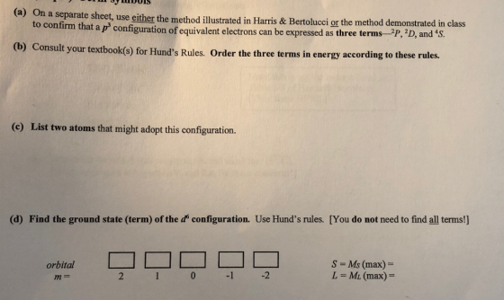 (a) On a separate sheet, use either the method illustrated in Harris & Bertolucci or the method demonstrat to confirm that a