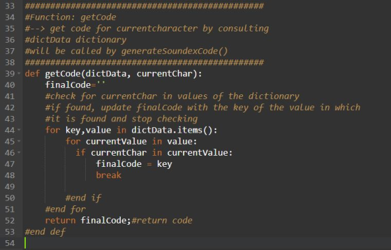 34 #F unction : getCode 35 #--> get code for currentcharacter by consulting 36 #dictData dictionary 37 #will be called by gen
