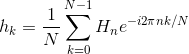 h_{k}=\frac{1}{N}\sum_{k=0}^{N-1}H_{n}e^{-i2\pi nk/N}