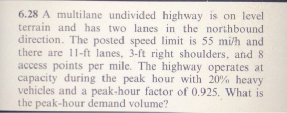 6.28 A multilane undivided highway is on level terrain and has two lanes in the northbound direction. The posted speed limit