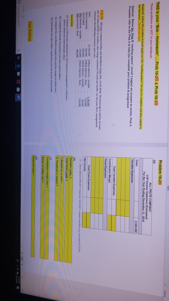 Styles Editing Problem 19-2B THIS is your Bob-Homework Prob 19-2B & Prob 19-3B (a) ALL FRUTE COMPANY CVP Income Statement (
