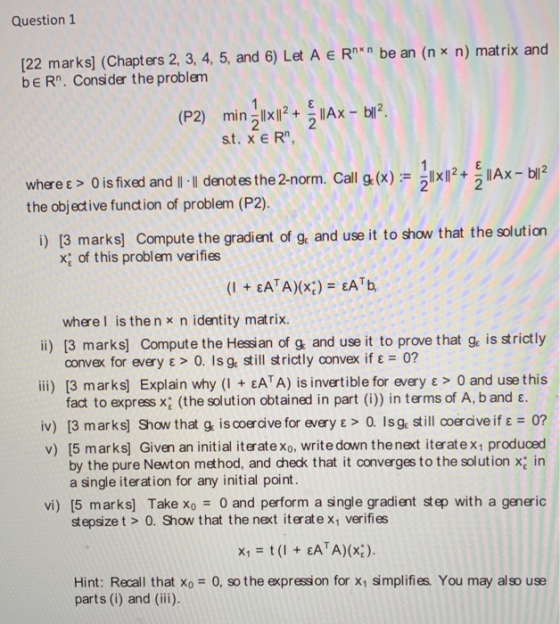 Question 1 [22 marks] (Chapt ers 2, 3, 4, 5, and 6) Let A e Rn be an (n x n) matrix and be R. Consider the problem 1 (P2) min