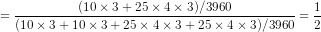 (10 × 3 25 × 4 × 3)/3960 10 × 3 25 × 4 × 3 25 × 4 ×3)/3960 (10 × 3