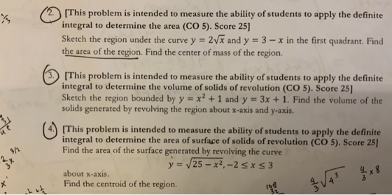 2. [This problem is intended to measure the ability of students to apply the definite integral to determine the area (CO 5).