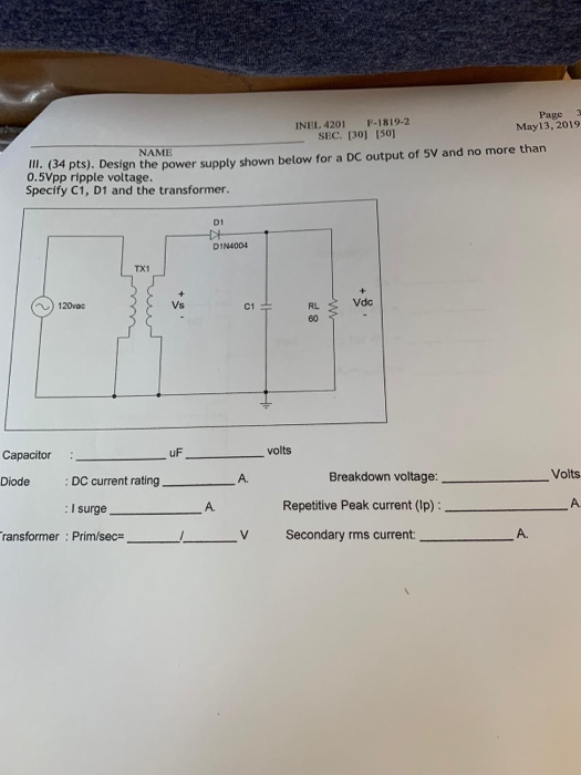 Page 3 May13, 2019 NEL 4201 F-1819-2 SEC. [301 150] .(34 pts). Design the power supply shown below for a DC output of 5V and