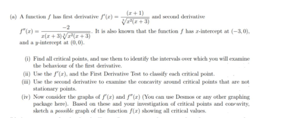 (a) A function / has first derivative f(z) = and second derivative 3) f(x) It is also known that the function f has r-inter