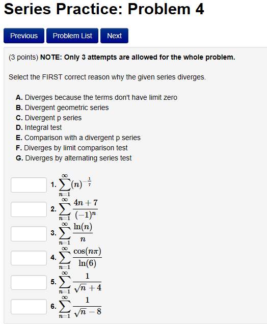 Series Practice: Problem 4 Previous Problem List Next (3 points) NOTE: Only 3 attempts are allowed for the whole problem Sele