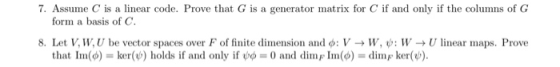 7. Assume C is a linear code. Prove that G is a generator matrix for C if and only if the columns of G form a basis of C 8. L