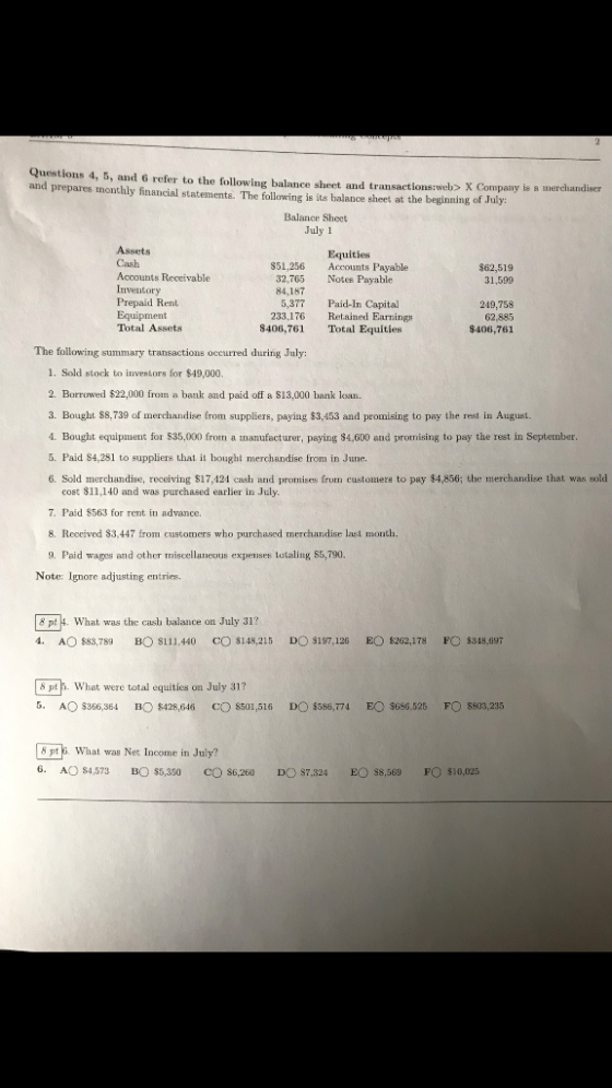 Questions 4, 5, and G refer to the following balance sheet and transactions:web> X Company is a m and prepares monthly financ