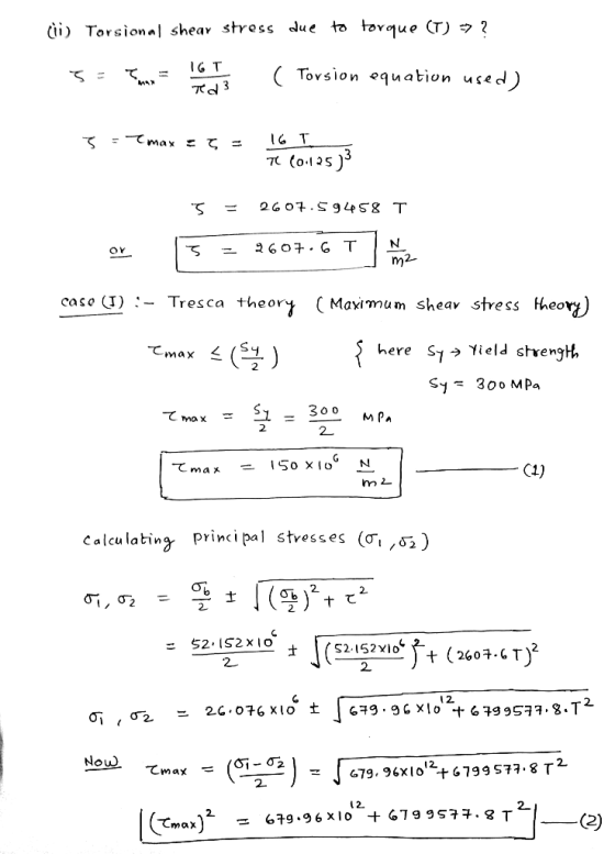 (ii) Torsional sheav stress lue to tov Tovsion quation used _-l0 T OY 2- case T)Tresca theoy C rj) Maximum Sheav stress fheo