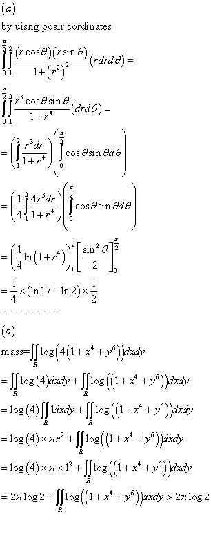 (a) by uisng poalr cordinates 2 (r e) (r sin e) (rdrde) cosE 1+(2) 0 1 2 2 cossin e (drde)= 1 0 1 rar cos sin Bd 4 1+r 0 14rd