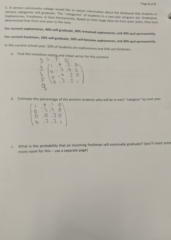 Page 2 of 2 2 A certain community college would like to obtain information about the likelibood that students in various cate
