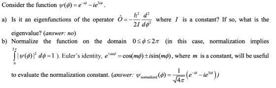 Consider the function y(φ)-e,-ie h2 d where I is a constant? If so, what is the a) Is it an eigenfunctions of the operator O