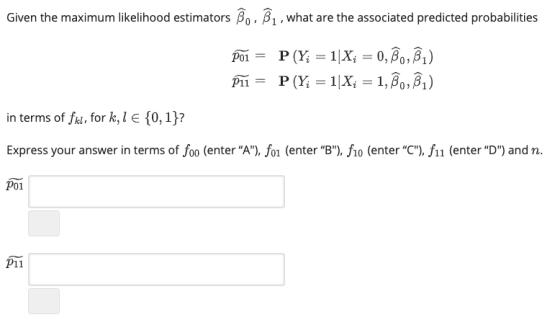Given the maximum likelihood estimators β0 , β1 , what are the associated predicted probabilities in terms of fri, for k, l E