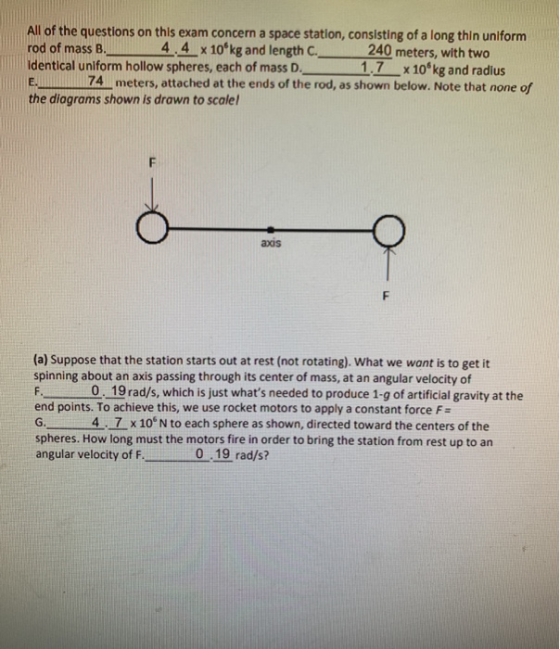 All of the questions on this exam concern a space station, consisting of a long thin uniform rod of mass identical uniform ho