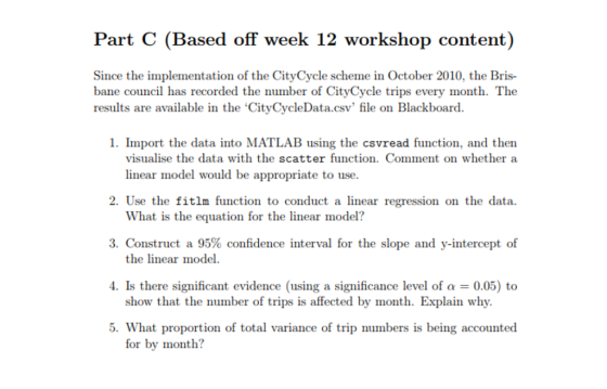 Part C (Based off week 12 workshop content) Since the implementation of the CityCycle scheme in October 2010, the Bris- bane
