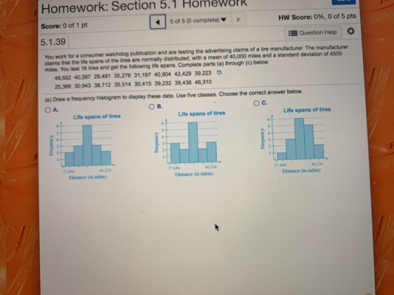 Homework: Section 5.1 HomewOPk Score: 0 of 1 pt 5.1.39 HW Score: 0%, 0 of 5 pts 5 of 5 (0 complete) Question Help * You work