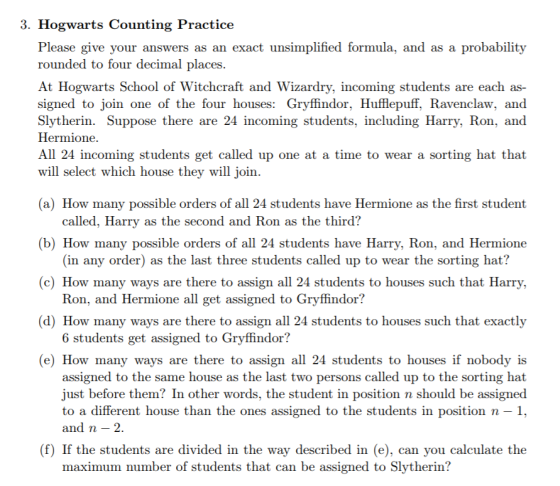 3. Hogwarts Counting Practice Please give your answers as an exact unsimplified formula, and as a probability rounded to four