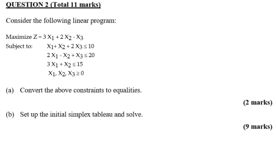 Consider The Following Linear Program Maximize Z 3xi 2x2 X3 Subject To X1 X2 2 X3s 10 2x1 X2 X3 S20 3 X1 X2s15 X1 X2 Homeworklib
