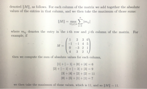 denoted lIMll, as follows. For each column of the matrix we add together the absolute values of the entries in that column, a