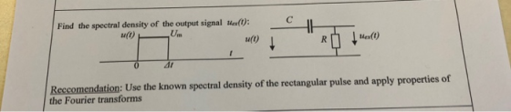 Find the spectral density of the output signal ex(): Um u(0) uex(t) Reccomendation: Use the known spectral density of the rec