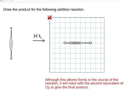 Draw the product for the following addition reacti