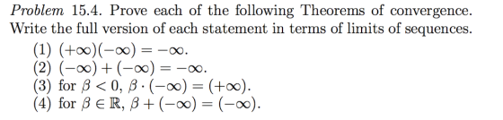Problem 15.4. Prove each of the following Theorems of convergence Write the full version of each statement in terms of limits