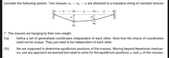 Consider the following system. Two masses mi = m2 m are attached to a massless string of constant tension ,2 m2 T. The masses