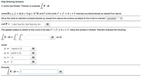 1 Help Entering Answers 1 point) Use Stokes Theorem to evaluateF.dr where F(x,y,z) 6yzi 3xzj +3e k and C is the circy4,z 5 o