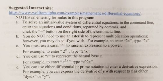 Suggested Internet site: https://www.wolframalpha.com/examples/mathematics/differential-equations/ NOTES on entering formulas