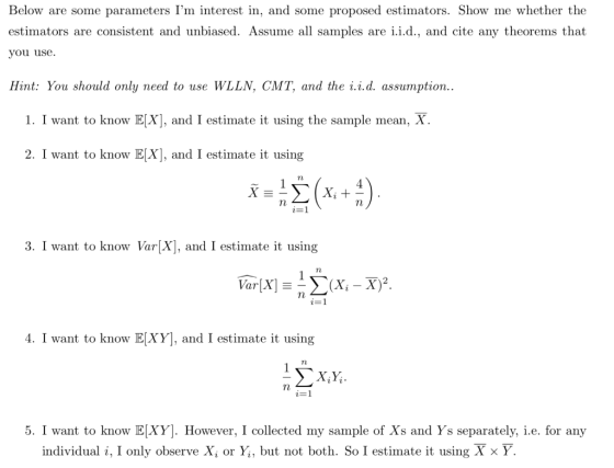 Below are some parameters Im interest in, and some proposed estimators. Show me whether the estimators are consistent and un