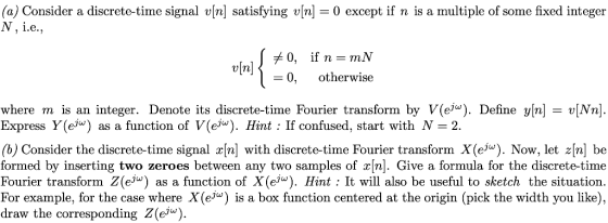 (a) Consider a discrete-time signal v[n] satisfying vn0 except if n is a multiple of some fixed integer N. i.e oln] -0, other