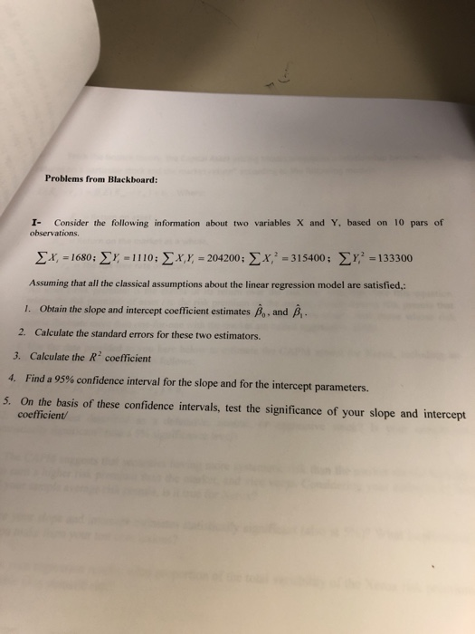 Problems from Blackboard: I- Consider the following information about two variables X and Y, based on 10 pars of observations