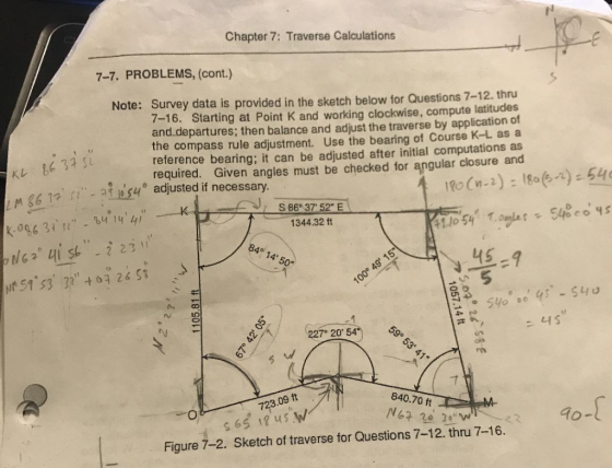 Chapter 7: Traverse Calculations 7-7. PROBLEMS, (cont.) Note: Survey data is provided in the sketch below for Questions 7-12.